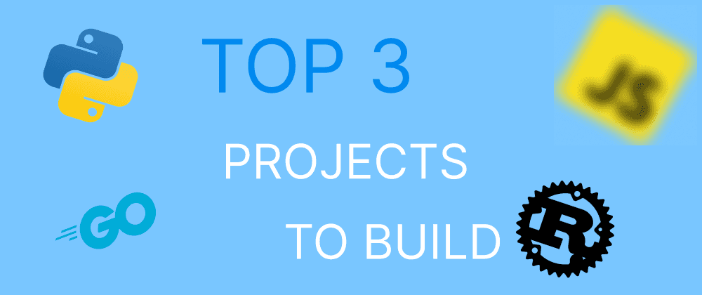 Top 3 Projects To Build To Learn a programming language